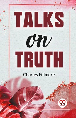 Talks On Truth | Charles Fillmore | Taschenbuch | Englisch | 2023