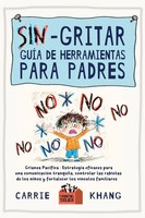 Carrie Khang | Sin Gritar GuíA De Herramientas Para Padres | Taschenbuch (2024)
