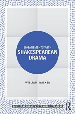Engagements with Shakespearean Drama by William Walker (Paperback, 2019)