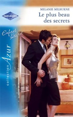 Le Plus Beau des Secrets: 2697 - Milburne Melanie
