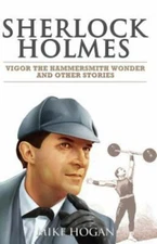 Sherlock Holmes - Vigor the Hammersmith Wonder and Other Stories (Sherlock Holm