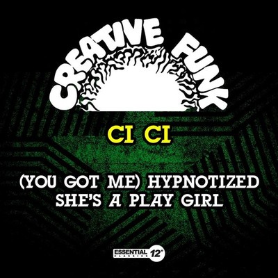 CI CI (YOU GOT ME) HYPNOTIZED/SHE'S A PLAY GIRL NEW CD