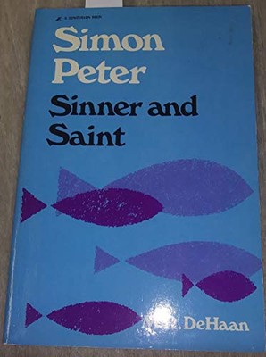 SIMON PETER: SINNER AND SAINT By De M. R. Haan *Excellent Condition*