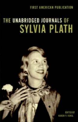 The Unabridged Journals of Sylvia Plath - Paperback By Plath, Sylvia - GOOD