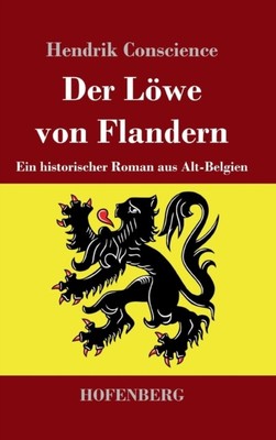 Gewissen - Der Lwe von Flandern Ein historischer Roman aus Alt-Belgien - J555z