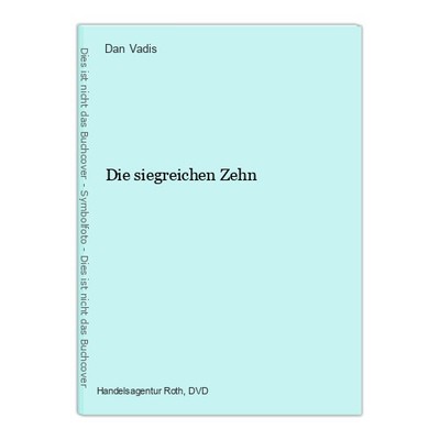 Die siegreichen Zehn Vadis, Dan, Helga Line Stanley Kent  u. a.: