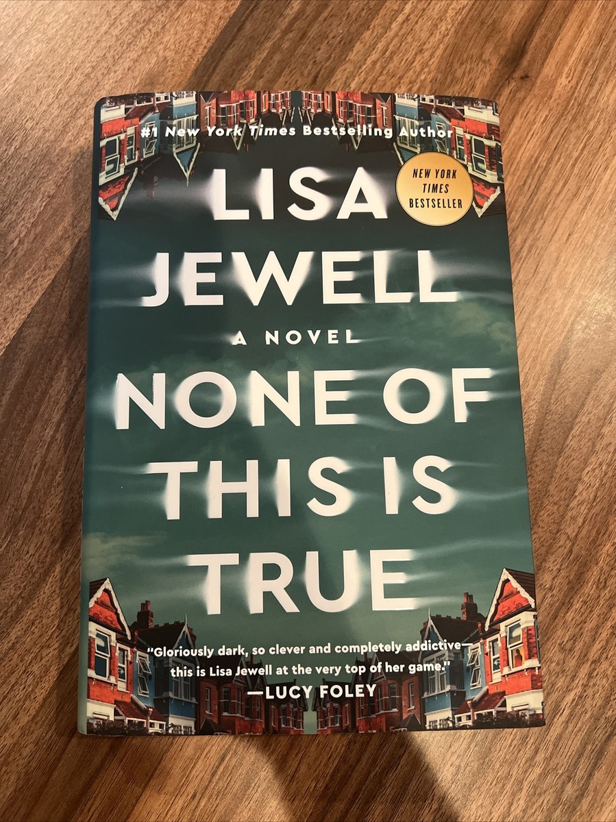 None of This Is True : A Novel by Lisa Jewell (2023
