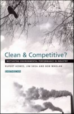 Clean & Competitive? : Motivating Environment Performance in Industry, Paperb...