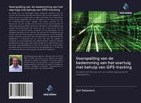 Zaif Dabestani | Voorspelling Van De Bestemming Van Het Voertuig Met Behulp...