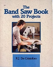 The Band Saw Book, with Twenty Projects Paperback R. J. De Cristo