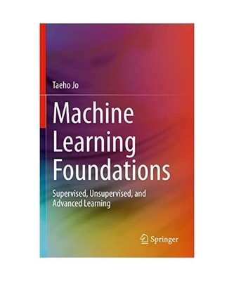 Machine Learning Foundations: Supervised, Unsupervised, and Advanced Learning, T
