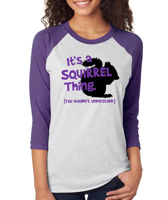 IT'S A SQUIRREL THING YOU WOULDN'T UNDERSTAND funny Women's 3/4 Sleeve T-Shirt