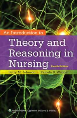An Introduction to Theory and Reasoning in Nursing by RN Johnson, Betty, PhD