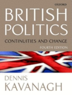 British Politics : Continuities and Change Paperback Dennis Kavan
