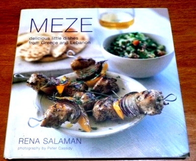 MEZE : Delicious Little Dishes from Greece and Lebanon by Rena Salaman 2006 HC