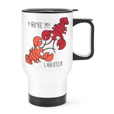 You're My Lobster Quote Travel Mug Cup With Handle - Valentines Day Love Funny