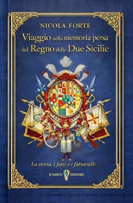 Bücher Nicola Forte - Reise in die verlorene Erinnerung an das Königreich beider Sizilien. La