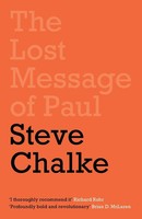 The Lost Message Of Paul Has The Church Misunderstood The Apostle Paul? Chalke