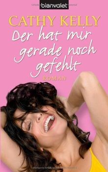Der hat mir gerade noch gefehlt: Roman von Kelly, Cathy | Buch | Zustand gut