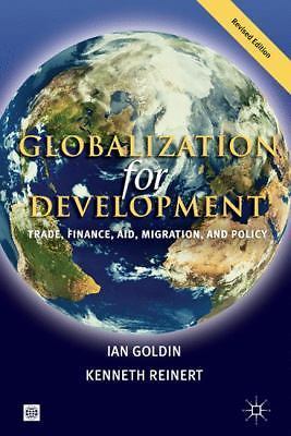 Globalization for Development: Trade, Finance, Aid, Migration, and Policy (Trad