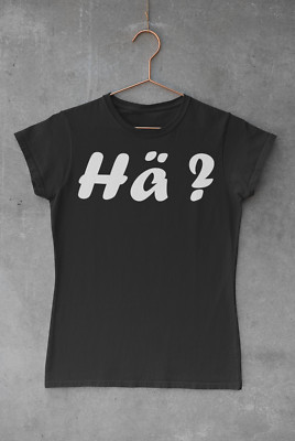 Unisex T-Shirt mit Spruch ''Hä'' 100% Baumwolle