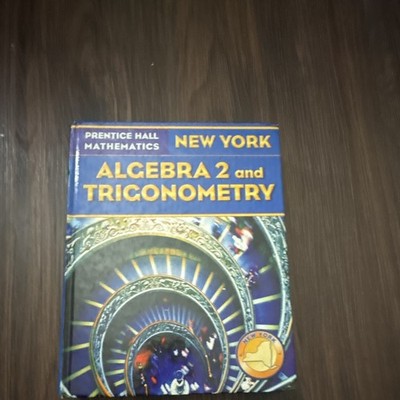 Prentice Hall Mathematics New York Algebra 2 & Trigonometry Hardcover Textbook
