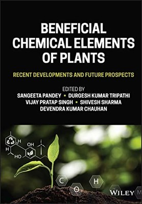 Beneficial Chemical Elements of Plants: Recent Developments and Future Prospect