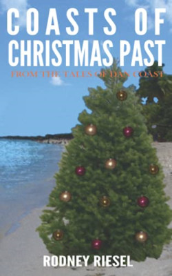 Coasts of Christmas Past -  NEW Rodney Riesel 2014