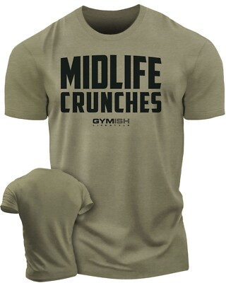 082. Gymish Lifestyle Midlife Crunches Funny Workout Gym T-shirts for Men