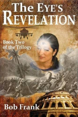 The Eye's Revelation: Book 2 of the Third Eye Trilogy ( - Paperback NEW Boston,