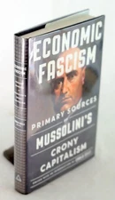 Carlo Celli Economic Fascism Primary Sources on Mussolini's Crony Capitalism