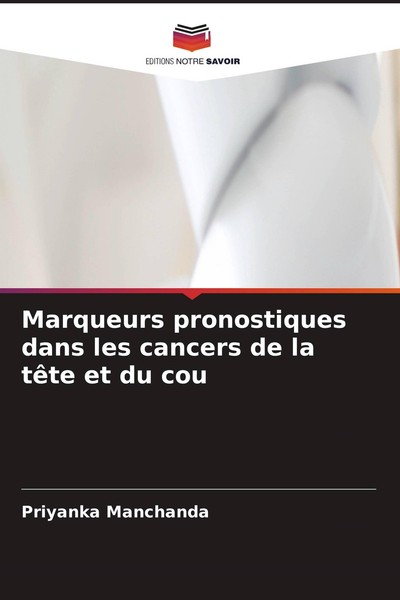 Marqueurs Pronostiques Dans Les Cancers De La TêTe Et Du Cou Priyanka Manchanda-image