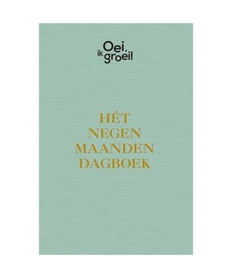 Oei, ik groei! Hét negen maanden dagboek: Creëer je eigen herinneringen voor l