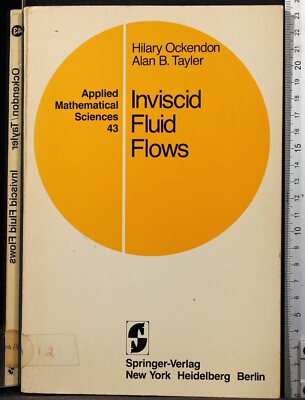 ANGEWANDTE MATHEMATISCHE WISSENSCHAFT. VOL 43. INVISCID FLUID FL... OCKENDON. SPRINGER.