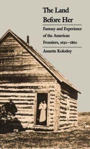 The Land Before Her by Annette Kolodny - 9780807841112