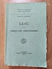 Adolfo Omodeo GESU' E LE ORIGINI DEL CRISTIANESIMO 1° ed. Principato 1913