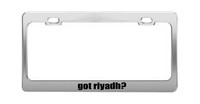 Got Riyadh? World Famous Cities Metal Chrome License Plate Frame Got Riyadh? World Famous Cities Metal Chrome License Plate Frame