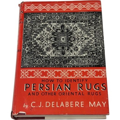 How To Identify Persian Rugs C J Delabere May Hardback 1964 Vintage Guide