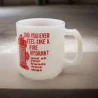 Vtg Glasbake Milk Glass Funny Cup Mug -🚒 Did You Ever Feel Like a Fire Hydrant