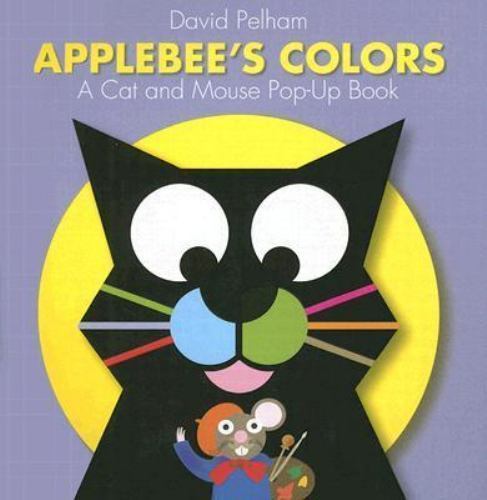 Applebee's Colors : A Cat and Mouse Pop-up Book by David Pelham (2006 ...