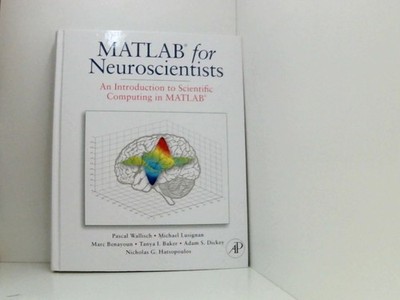 MATLAB for Neuroscientists: An Introduction to Scientific Computing in MATLAB Wa