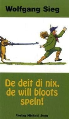 De deit di nix, de will blots speln! von Wolfgang... | Buch | Zustand akzeptabel