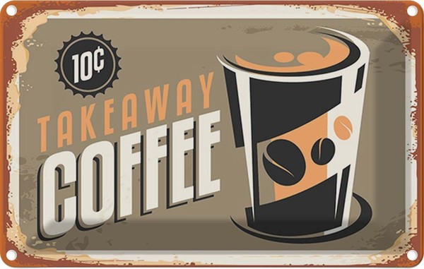 Blechschild 20X30 Cm Kaffee Coffee Takeaway Essen Trinken Deko Geschenk Metall S-image
