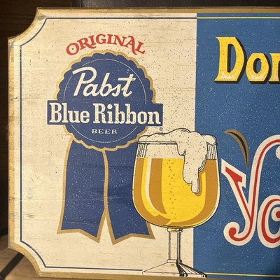 Pabst Blue Ribbon PBR Don't Just Sit There Nag Your Husband Wooden