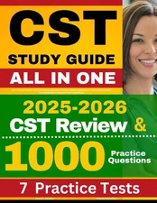 CST Study Guide: All-in-One CST Review + 1000 Practice Questions with Detail...