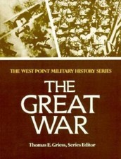 The Great War (West Point Military History Series) Greiss, Thomas E. paperback 