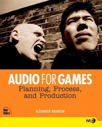 New Riders Games Ser.: Audio for Games : Planning, Process, and ...