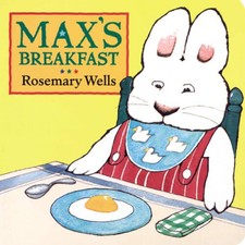 Max's Breakfast (Max and Ruby) - Board book By Wells, Rosemary - ACCEPTABLE