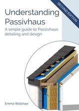 Understanding Passivhaus: Simple Guide to Passivhaus Detailing and Design by Emm