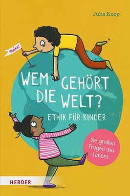 Wem gehört die Welt? | Die großen Fragen des Lebens | Julia Knop | Buch | 96 S.